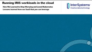 Running InterSystems IRIS Workloads in the Cloud: Lessons Learned