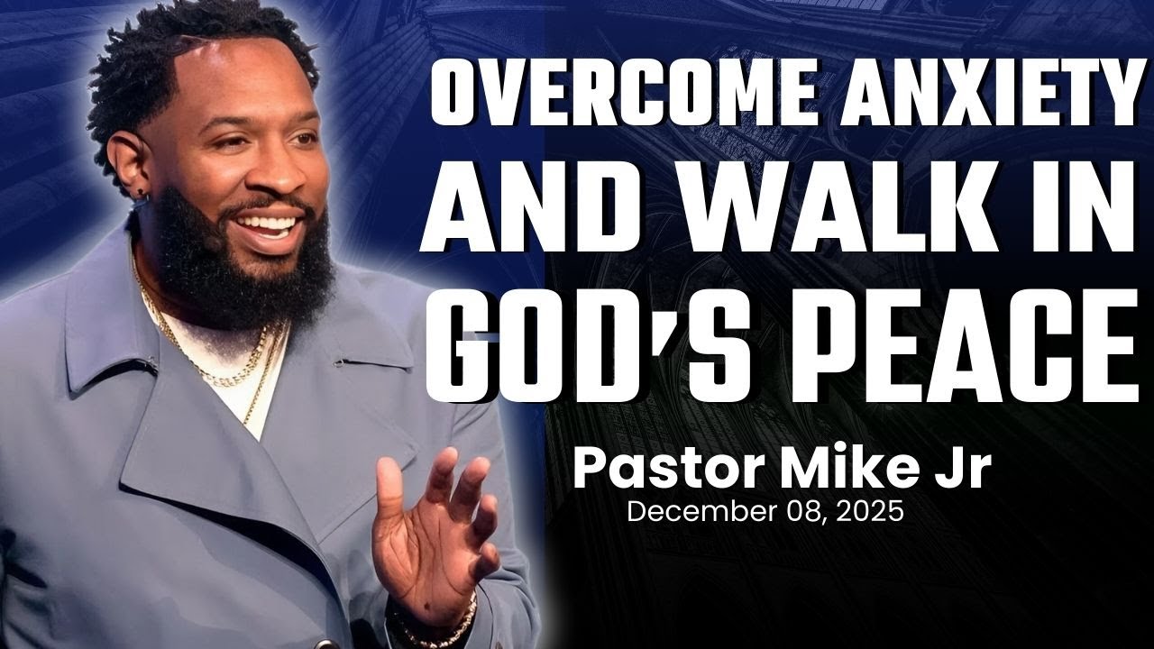 FAITH SERIES: Overcome Anxiety and Walk in God’s Peace | Pastor Mike Jr