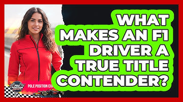 What Makes An F1 Driver A True Title Contender? - Pole Position Experts