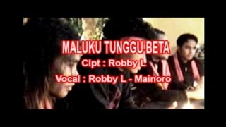 Download lagu Robby L & Mainoro - Maluku Tunggu Beta || Lagu Ambon Populer || mp3