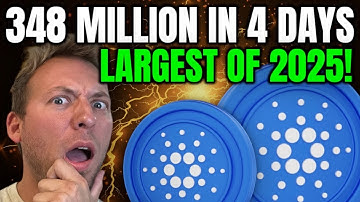 CARDANO ADA - 348 MILLION IN 4 DAYS!!! LARGEST OF 2025!