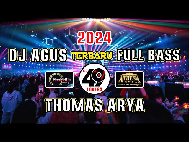 DJ AGUS TERBARU 2024 SPESIAL SONG THOMAS ARYA FULL BASS VIRAL FYP TIKTOK class=