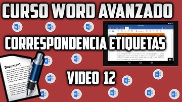 Word 2016 – Combinar Correspondencia - Video 12