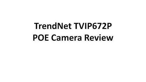 TrendNet TVIP672P Pros and Cons