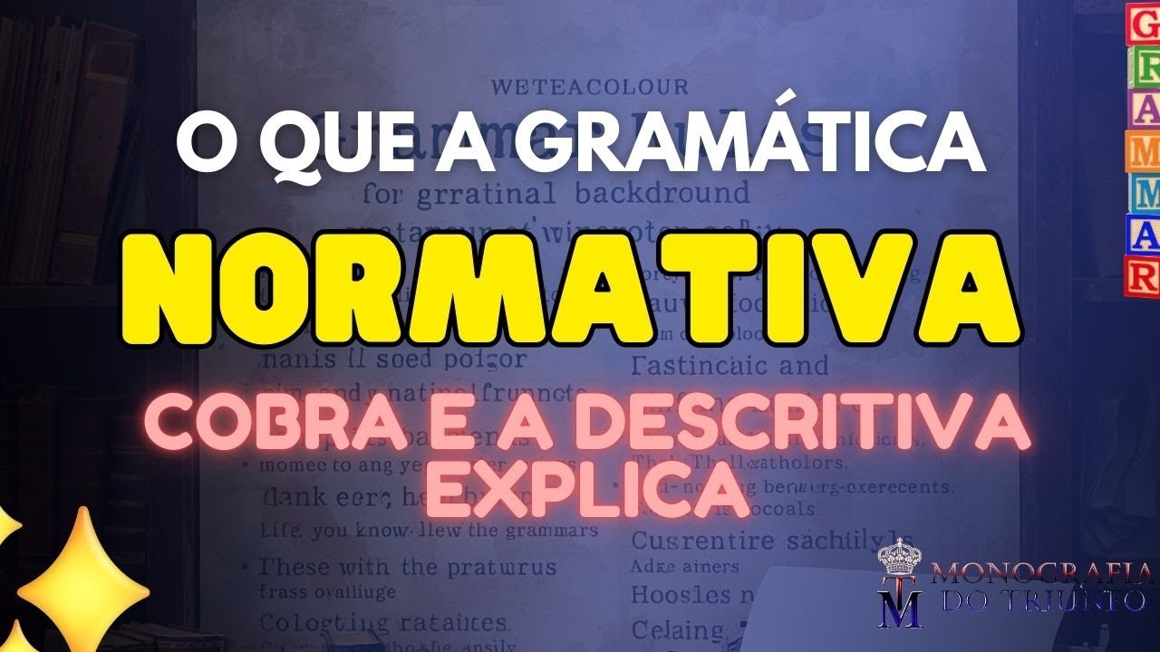 📖 O que a Gramática Normativa cobra e a Descritiva explica - YouTube