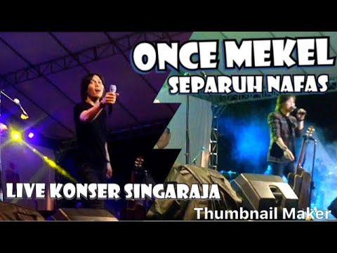 ONCE MEKEL ( Dewa  )  - SEPARUH NAFAS Live Konser Di Hut Kota Singaraja yg ke-
