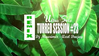 Turreo Session #23 (Remix Cachengue) - @AxelDJRemix Ft DJ MAURIMIX @flor.alvarezoficial