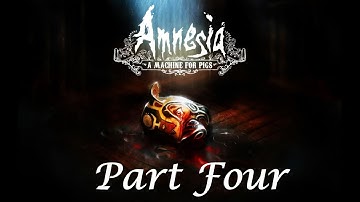 Amnesia: A Machine For Pigs Walkthrough Part 4 | More Pig! More Pig!