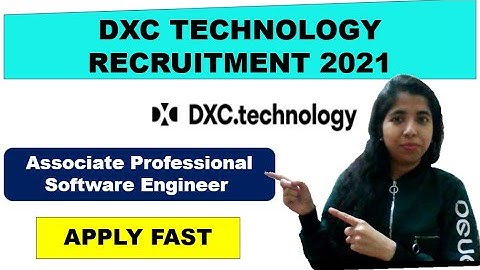 DXC Technology Off-Campus Drive 2021 | Apply ASAP | Software Engineer Vacancy | DXC Recruitment
