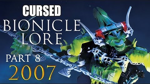 CURSED Bionicle Lore - PART 8 (2007)