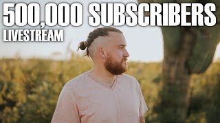 500,000 SUBSCRIBER LIVESTREAM!