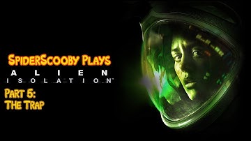 Alien Isolation Part 5: The Trap