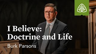 Burk Parsons: I Believe - Doctrine and Life