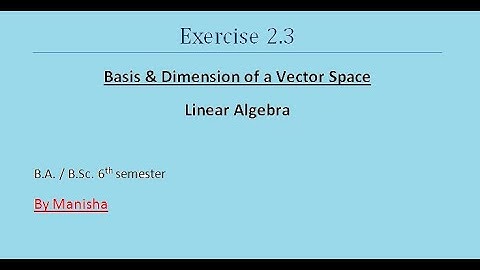 Linear Algebra | Exercise 2.3(B) | Basis & Dimension of a vector space | B.A/B.Sc. 6th semester