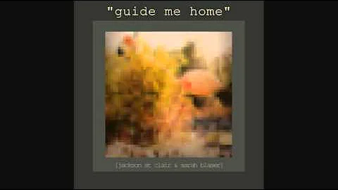 Guide Me Home (feat. Sarah Blaser) - Jackson St Cl...