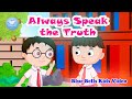 Always speak the truth   stories for kids  ch07  moral value   2  blue bells kids