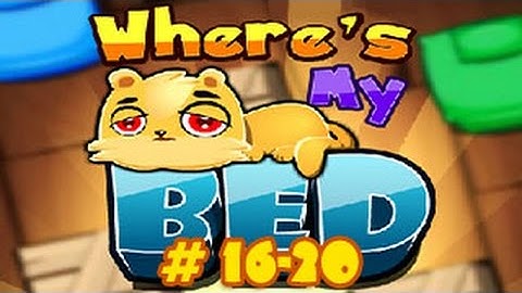 Where s My Bed Walkthrough Level 16-20 （Html5）