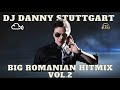 DJ DANNY STUTTGART  -  🇷🇴 BIG FM WORLD BEATS ROMANIAN HITS VOL.2 ♫ CELE MAI ASCULTATE HITURI