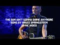 The Sun Ain T Gonna Shine Anymore Song By Bruce Springsteen Lyric Video mp3