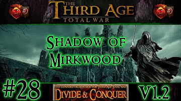 Third Age Total War: Divide and Conquer v1.2 - Shadow of Mirkwood Campaign [#28]