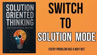 Solution Oriented Thinking | Audiobook |