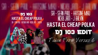 Sia/Hatsune Miku/Hayley Williams/Nicky Jam/J Balvin - Hasta El Cheap Polka (DJ 103 Edit) screenshot 3