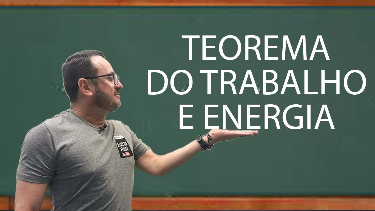 TEOREMA DO TRABALHO E ENERGIA