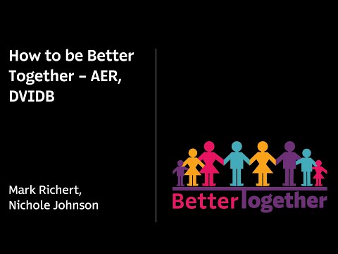 How to be Better Together – AER, DVIDB