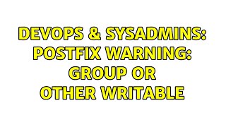 DevOps & SysAdmins: Postfix Warning: group or other writable (3 Solutions!!)
