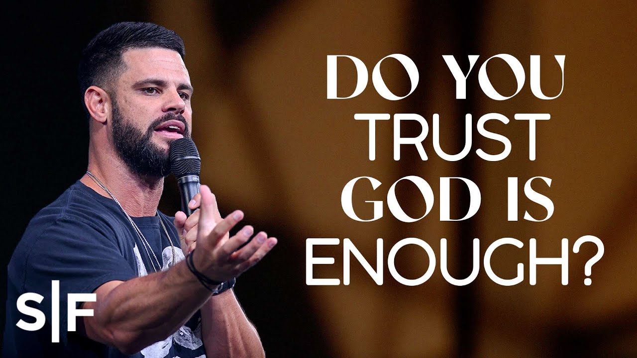 Do You Trust God Is Enough? | Steven Furtick - YouTube