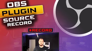 QUELLEN in OBS STUDIO getrennt aufnehmen mit SOURCE RECORD PLUGIN
