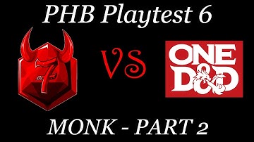 Demons of One D&D: PHB Playtest 6 - Monk (Part 2)