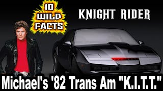 10 Wild Facts About Michael's '82 Trans Am "K.I.T.T." - Knight Rider