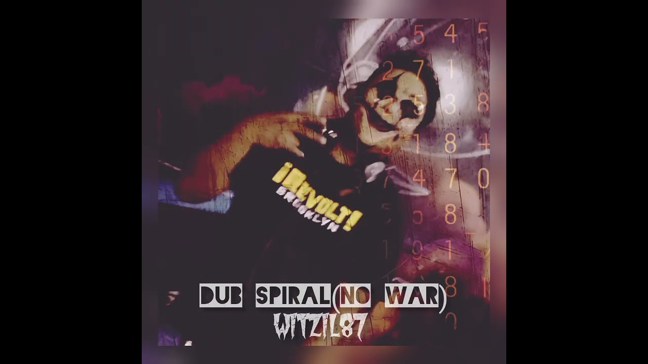 Spiral Dub ( no war ) Witzil87 