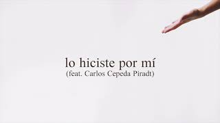 Conexión Cielo - lo hiciste por mí (feat. Carlos Cepeda Piradt) (Lyric Video)