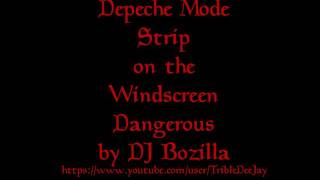 Depeche Mode - Dangerous Strip on the Windscreen (DJ Bozilla)