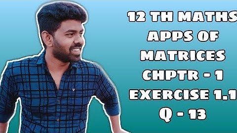12th Maths | Applications of Matrices & Determinants | Exercise-1.1 | Ques -13 |Augustin😊