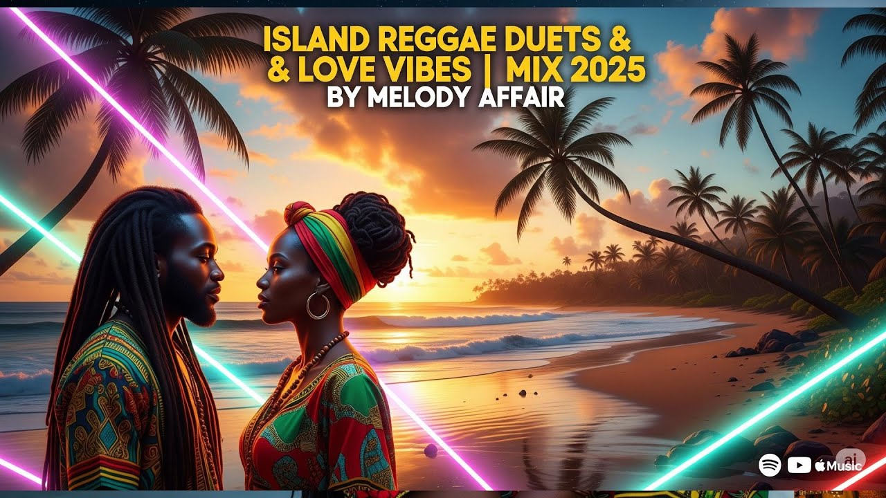 Island Reggae Duets & Love Vibes | Mix 2025 by Melody Affair | official video
