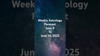 Unlock Your Week: June 8-14, 2025 Astrology Forecast! #weeklyhoroscope #astrology