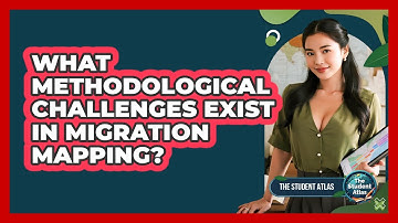 What Methodological Challenges Exist in Migration Mapping?