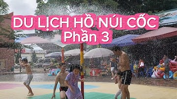 KHU VUI CHƠI , CÔNG VIÊN NƯỚC, HỒ NÚI CỐC
