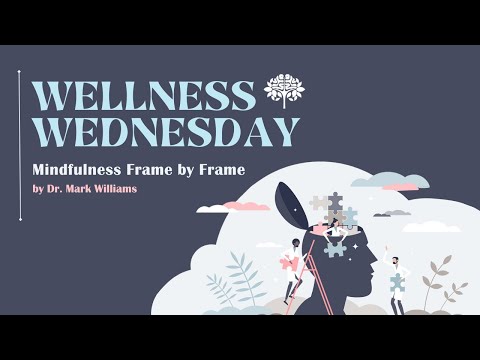 Wellness Wednesday November 2023: Mindfulness Frame by Frame