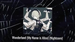 Alice Chater - Wonderland (My Name Is Alice) (Nightcore)