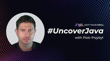 #UncoverJava with Piotr Przybył