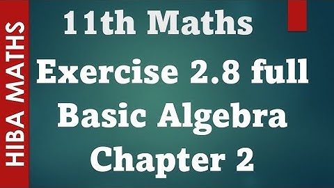 11th maths Basic Algebra chapter 2 exercise 2.8 tn syllabus hiba maths