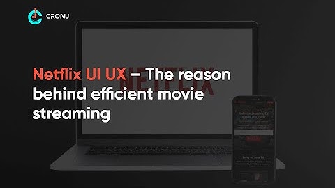 Netflix UI UX | Netflix UI UX Design | Netflix Design Study