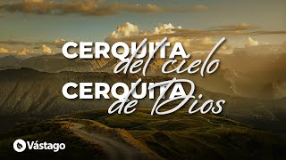 Cerquita Del Cielo, Cerquita De Dios