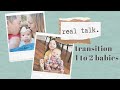 REAL TALK: Transition from 1 to 2 Babies