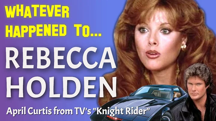 Whatever Happened to Rebecca Holden - April Curtis from TV's "Knight Rider"