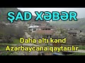 ŞAD XƏBƏR!  Daha 6 kənd Azərbaycana qaytarılır - ADLAR